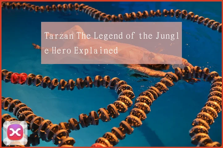 Tarzan The Legend of the Jungle Hero Explained